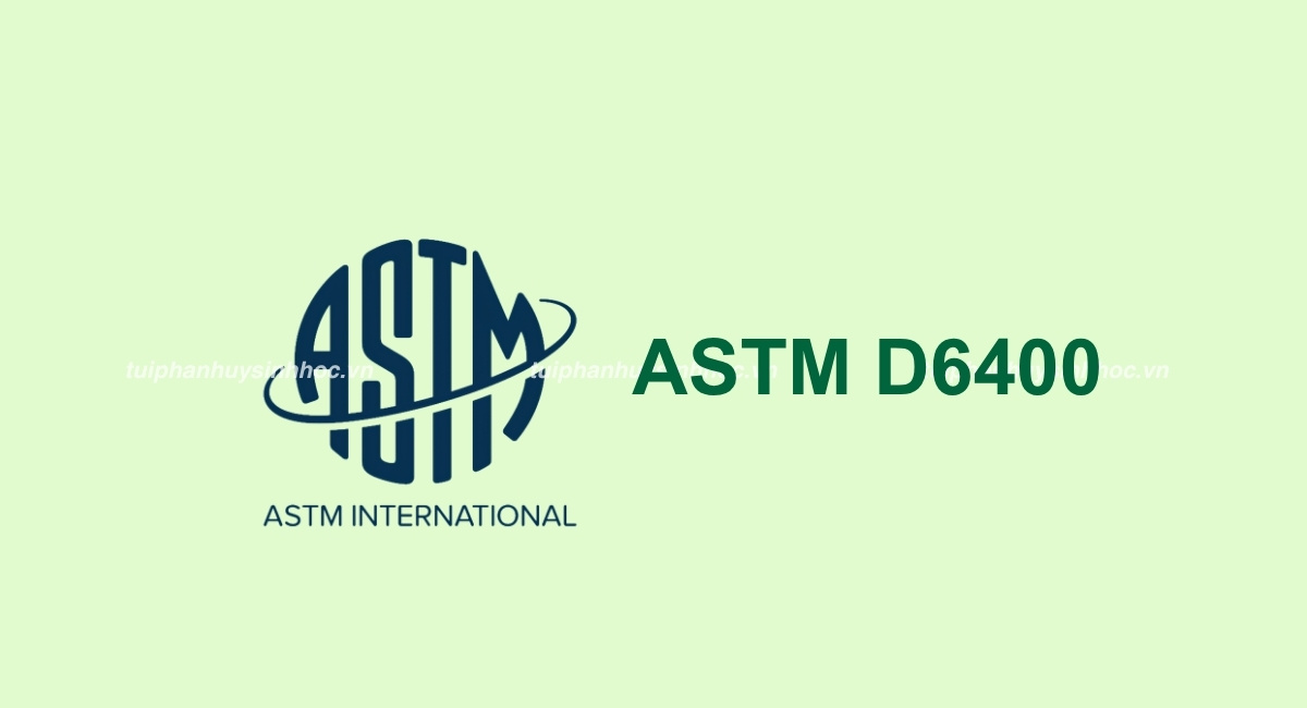 ASTM D6400 là gì? Tiêu chuẩn đánh giá bao bì Compostable của Hoa Kỳ