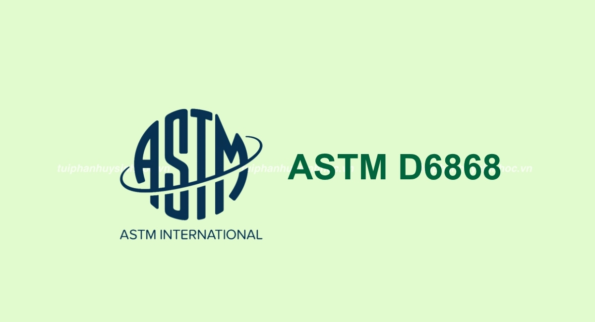 ASTM D6868 là gì? Phạm vi áp dụng đối với bao bì Compostable